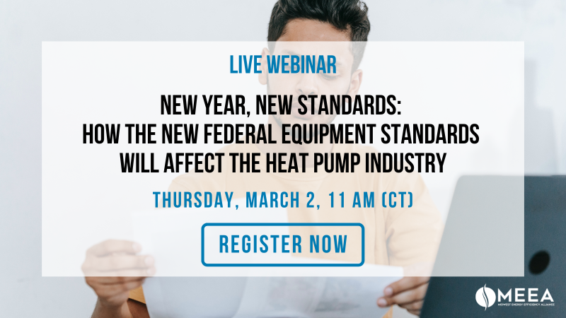 New Year, New Standards: How the New Federal Equipment Standards Will Affect the Heat Pump Industry
