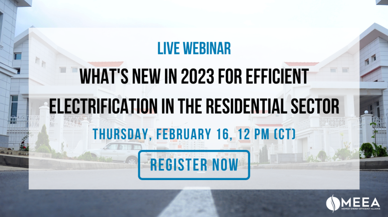 What's New in 2023 for Efficient Electrification in the Residential Sector webinar